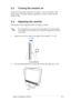 Page 192-3 2-32-3 2-3
2-3
ASUS LCD Monitor PG191 ASUS LCD Monitor PG191ASUS LCD Monitor PG191 ASUS LCD Monitor PG191
ASUS LCD Monitor PG191
2.3 Adjusting the monitor
This monitor can be adjusted within the angles as shown:
We recommend that you adjust the viewing angle of the monitor based
on the height of your desk and chair to prevent the light from reflecting
to your eyes.
1. Grasp the top of the monitor and adjust the tilt within -5º to 25º.
2. The swivel base allows you to turn the monitor left/right up to...