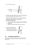 Page 172-3 2-32-3 2-3
2-3
ASUS LCD Monitor PW191 ASUS LCD Monitor PW191ASUS LCD Monitor PW191 ASUS LCD Monitor PW191
ASUS LCD Monitor PW191
3. Connect the cables as shown:
 Power adapter
       VGA cable
     Audio cable
•
To connect the audio cable:  To connect the audio cable: To connect the audio cable:  To connect the audio cable: 
To connect the audio cable: connect one end of the audio cable to
the monitor’s Audio-in port, and then connect the other end to the
computer multi-media (or audio) card’s audio...