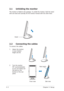 Page 182-2 2-22-2 2-2
2-2
Chapter 2: Setup Chapter 2: SetupChapter 2: Setup Chapter 2: Setup
Chapter 2: Setup
2.2 Connecting the cables
To connect the cables:
1. Adjust the monitor
to your desired
height and tilt.
2. Turn the monitor
90º counterclockwise
so you can clearly see
the ports at the
bottom of the rear
panel.
        Front view               Side view
             Stand
         Input ports
2.1 Unfolding the monitor
The monitor is folded in the package. To unfold the monitor, hold the stand
with one...