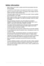 Page 5
v

Safety information
• Before setting up the monitor, carefully read all the documentation that came 
with the package.   
•  To prevent fire or shock hazard, never expose the monitor to rain or moisture.  
•  Never try to open the monitor cabinet. The dangerous high voltages inside the 
monitor may result in serious physical injury. 
•  If the power supply is broken, do not try to fix it by yourself. Contact a qualified 
service technician or your retailer.  
•  Before using the product, make sure all...
