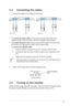 Page 132-3
ASUS	VE198/VE208	Series	LED	Monitor	
2.4  Connecting the cables
1. Connect the cables as the following instructions:
VGA
Audio-inVGA
Audio-in
VE198 VE208
•	To connect the audio cable: connect one end of the audio cable to the 
monitor’s	 Audio-in	port,	the	other	end	to	the	computer's	audio-out	port.	
•	 To connect the power cord:	connect	one	end	of	the	power	cord	securely	to	
the	monitor’s	 AC	input	port,	the	other	end	to	a	power	outlet.
•	 To connect the VGA/DVI cable: 
a.  Plug	the	VGA/DVI...