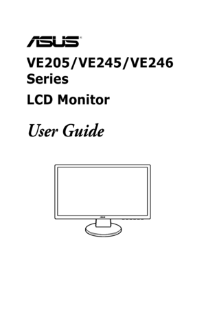 Page 1
  
VE205/VE245/VE246 
Series  
LCD Monitor
User Guide
 