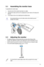 Page 112-1ASUS	VE225	Series	LCD	Monitor	
2.1 Assembling the monitor base
To	assemble	the	monitor	base:
1.	 Have	the	front	of	the	monitor	face	down	on	a	table.
2.	 Assemble	 the	base	 and	the	arm	 by	aligning	 the	arrow	 marks	 on	the	 base	 and	
the	arm.
3.	 Fix	the	base	to	the	arm	by	fastening	the	bundled	screw.
We	recommend	that	you	cover	the	table	surface	with	soft	cloth	to	prevent	damage	to	the	monitor.
1
R e l e a s e           L o c k2
2.2  Adjusting the monitor
	For	optimal	viewing,	we	recommend	that	you...