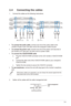 Page 132-3
ASUS
	
VE228
	
Series
	
LED
	
Monitor
	
2.4 Co nnecting the cables
1. Connect the cables as the following instructions:
VGA
Earphone jack
HDMIAudio-in
Audio-in
VE228T
VE228N VE228D
VE228S
VE228H
VGA
•	
To connect the audio cable: connect one end of the audio cable to the 
monitor’s
	
Audio-in
 	 port, 	 the 	 other 	 end 	 to 	 the 	 computer's 	 audio-out 	 port. 	
•	To connect the power cord

: 	 connect 	 one 	 end 	 of 	 the 	 power 	 cord 	 securely 	 to 	
the

	 monitor’s 	
AC
 	 input...