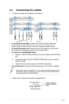 Page 132-3ASUS	VE247/VE248/VE249	Series	LED	Monitor	
2.4 Connecting the cables
1. Connect the cables as the following instructions:
VGA
HDMIAudio-inAudio-in
VE247T/
VE248T
VE247N
/
VE248N VE247D /
VE248D
VE247S/
VE248S
VE247H/
VE248H/
VE249H
VGAEarphone jack
•	To connect the audio cable: connect one end of the audio cable to the 
monitor’s	
Audio-in	port,	the	other	end	to	the	computer's	audio-out	port.	
•	To connect the power cord:	connect	one	end	of	the	power	cord	securely	to	
the	monitor’s	 AC	input	port,...