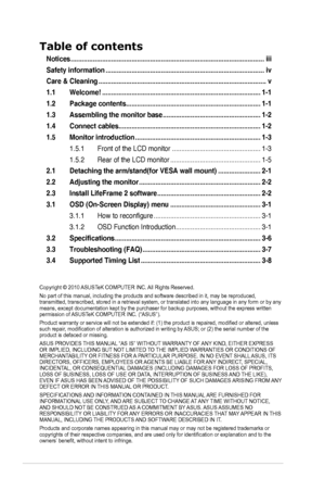 Page 2
ii

Copyright © 2010 ASUSTeK COMPUTER INC. All Rights Reserved.
No part of this manual, including the products and software described in\
 it, may be reproduced, transmitted, transcribed, stored in a retrieval system, or translated in\
to any language in any form or by any means, except documentation kept by the purchaser for backup purposes, w\
ithout the express written permission of ASUSTeK COMPUTER INC. (“ASUS”).
Product warranty or service will not be extended if: (1) the product is repaired,...