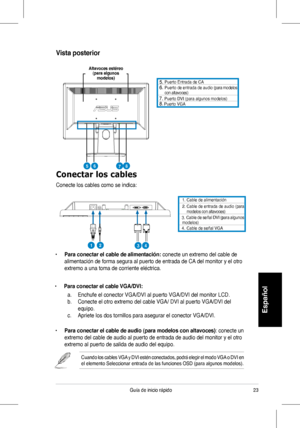 Page 25
3Guía	 de 	 inicio 	 rápido
Español
Conectar los cables
Conecte	 los 	 cables 	 como 	 se 	 indica:
	 Puerto 	 Entrada 	 de 	 CA 			Puerto 	 de 	 entrada 	 de 	 audio	(para 	 modelos 						con	 altavoces)	Puerto	DVI	(para	algunos	modelos)	
	Puerto	VGA
Vista posterior
1.
	 Cable 	 de 	 alimentación
2.	Cable de entrada de audio (para	Cable 	 de 	 entrada 	 de 	 audio 	 (para 	modelos	 con 	 altavoces)3.
		
4.
	Cable	de	señal	DVI	(para algunos(para	algunos

	modelos)	Cable	de	señal	VGA
•	Para conectar...