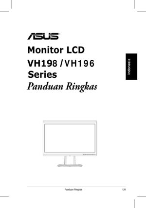 Page 128
26Panduan	 Ringkas
Indonesia
Monitor LCD
VH198 VH196
 Series
 
Panduan Ringkas
 