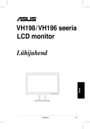 Page 143
41Lühijuhend
Eesti
VH198/VH196 seeria
LCD monitor
Lühijuhend
 