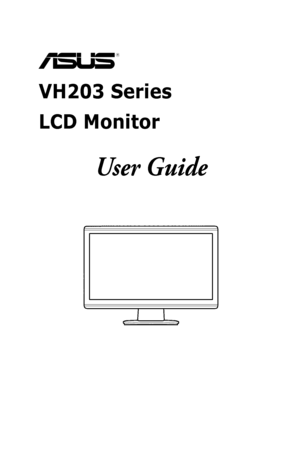 Page 1
  
VH203 Series  
LCD Monitor
User Guide
 