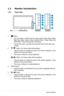 Page 8
1-2Chapter	 1: 	 Product 	 introduction

1.3  Monitor introduction
1.3.1  Front view

Base

1
2
3
4
5

6
1
2
3
4
5
6
(VH203T/S) (VH203N/D)
1. 
	Button:
Use 	 this 	 hotkey 	 to 	 switch 	 from 	 five 	 video 	 preset 	 modes 	 (Game 	 Mode, 	•	
Night	 View 	 Mode, 	 Scenery 	 Mode, 	 Standard 	 Mode, 	 Theater 	 Mode) 	 with 	
SPLENDID™	 Video 	 Enhancement 	 Technology.
Exit	 the 	 OSD 	 menu 	 or 	 go 	 back 	 to 	 the 	 previous 	 menu 	 as 	 the 	 OSD 	 menu	•	
is active.
2. 
	Button: 	 (For 	 those...