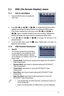 Page 15
3-1ASUS	 VH203 	 Series 	 LCD 	 Monitor 	
3.1  OSD (On-Screen Display) menu 
3.1.1  How to reconfigure
Press	 the 	 MENU 	 button 	 to 	 activate 	 the 	1. 
OSD	 menu. 	

Press	2. 
	and 	
	(or 	
)	 to 	 navigate 	 through 	 the 	 functions. 	
Highlight	 and 	 activate 	 the 	 desired 	 function 	 by 	 pressing 	 the 	 MENU 	 button. 	
If	 the 	 function 	 selected 	 has 	 a 	 sub-menu, 	 press 	
	and 	
	(or 	

)	 again 	 to 	 navigate 	 through 	 the 	 sub-menu 	 functions. 	 Highlight 	 and 	
activate...