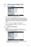 Page 152-4ASUS	LED	Monitor	VH208 Series
3.1 OSD (On-Screen Display) menu
3.1.1	 How	to	reconfigure
VH208
Splendid
Color
Image
Input Select
MoveMenuExit
System Setup
Scenery Mode
Standard Mode
Theater Mode
Game Mode
Night View Mode
sRGB
1. Press	the	MENU	button	to	activate	the	OSD	menu.
2. Press  and  to navigate through the functions. Highlight and activate the 
desired	function	by	pressing	the	MENU	button.	If	the	function	selected	has	a	
sub-menu,	press	 and  again to navigate through the sub-menu...