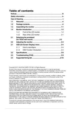 Page 2ii
Copyright © 2011 ASUSTeK COMPUTER INC. All Rights Reserved.
No part of this manual, including the products and software described in\
 it, may be reproduced, transmitted, transcribed, stored in a retrieval system, or translated in\
to any language in any form or by any means, except documentation kept by the purchaser for backup purposes, w\
ithout the express written permission of ASUSTeK COMPUTER INC. (“ASUS”).
Product warranty or service will not be extended if: (1) the product is repaired,...