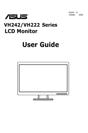 Page 1
  
 
LCD Monitor
User Guide
        October
  2008 
E4240   V1
VH242/VH222 Series
 