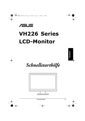 Page 15Schnellstarthilfe 13
Deutsch
VH226 Series
LCD-Monitor
Schnellstarthilfe
VH226-DE-QSG.fm  Page 13  Friday, August 22, 2008  3:23 PM
Downloaded from ManualMonitor.com Manualr 