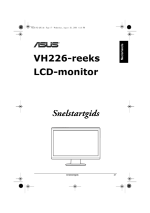 Page 39Snelstartgids 37
NederlandsVH226-reeks
LCD-monitor
Snelstartgids
VH226-NL-QSG.fm  Page 37  Wednesday, August 20, 2008  6:18 PM
 