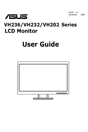 Page 1
  
 
LCD Monitor
User Guide
        November
  2008 
E4331   V1
VH236/VH232/VH202 Series
 