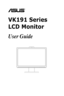 Page 1
  
VK191 Series  
LCD Monitor
User Guide
 