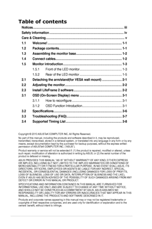 Page 2ii
Copyright © 2010 ASUSTeK COMPUTER INC. All Rights Reserved.
No part of this manual, including the products and software described in\
 it, may be reproduced, transmitted, transcribed, stored in a retrieval system, or translated in\
to any language in any form or by any means, except documentation kept by the purchaser for backup purposes, w\
ithout the express written permission of ASUSTeK COMPUTER INC. (“ASUS”).
Product warranty or service will not be extended if: (1) the product is repaired,...