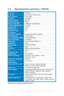 Page 193-4
 
3.2 Speciﬁ cations summary (VS248)
Panel Type TFT LCD
Panel size 24 (16:9, 61 cm) wide screen
Max. Resolution 1920 x 1080
Pixel pitch 0.2768 mm
Brightness (Max.) 250 cd/m
2
Contrast Ratio (Typ.)1000:1
Contrast Ratio (Max.) 50,000,000:1 (with ASCR on)
Viewing angle(H/V) CR>10 170˚/160˚
Display colors 16.7 M
Response time 2 ms
SPLENDID™ Video 
Enhancement Yes
SPLENDID™ selection 6 video preset modes (by hotkey)
Auto adjustment Yes (by hotkey)
Color temperature selection 4 color temperatures
Skin-Tone...