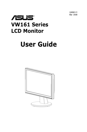 Page 1
VW161 Series
LCD Monitor
   
 User Guide
Q3696 V1
Mar  2008
 