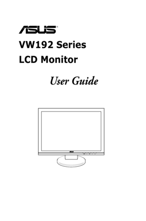 Page 1
  
VW192 Series  
LCD Monitor
User Guide
 