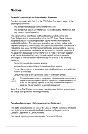 Page 4
iv

Notices
Federal Communications Commission Statement
This device complies with Part 15 of the FCC Rules. Operation is subject\
 to the 
following two conditions:
• This device may not cause harmful interference, and
•  This device must accept any interference received including interference that 
may cause undesired operation.
This equipment has been tested and found to comply with the limits for a\
 
Class B digital device, pursuant to Part 15 of the FCC Rules. These limits are 
designed to provide...