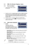 Page 13
3-
ASUS LCD Monitor VW 98/VW193/VW171 Series
3.1	 OSD	 (On-Screen 	 Display) 	 menu 	
3.1.1	 How	 to 	 reconfigure
.   Press the MENU button to activate  
the OSD menu. 
                   
          
2.  Press  and  to navigate through the functions. Highlight and activate 
the desired function by pressing the MENU button. If the function select\
ed 
has a sub-menu, press + and - again to navigate through the sub-menu 
functions. Highlight and activate the desired sub-menu function by...