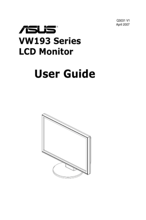 Page 1
  
VW193 Series 
LCD Monitor
       
     User Guide

        Q3031 V1   
        April 2007 
 