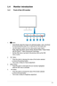 Page 9
1-3ASUS LCD Monitor VW193 Series

1.4	 Monitor 	 introduction
1.4.1	 Front	 of 	 the 	 LCD 	 monitor
1.  button:
  •   Automatically adjust the image to its optimized position, clock, and phase   
 by long pressing this button for   -4 seconds (for VGA mode only).
 •   Use this hotkey to switch from five video preset modes (Game     
 Mode, Night View Mode, Scenery Mode, Standard Mode, Theater Mode)   
 with SPLENDID™ Video Enhancement Technology. 
•  Exit the OSD menu or go back to the previous...