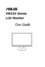 Page 1
  
VW195 Series  
LCD Monitor
User Guide
 