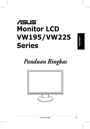 Page 153
5Panduan Ringkas
Indonesia
Monitor LCD
VW195/VW225 
Series
 
Panduan Ringkas
 