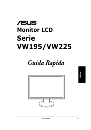 Page 21
Guida Rapida
Italiano
 
Monitor LCD
Serie 
VW195/VW225
 
Guida Rapida
 