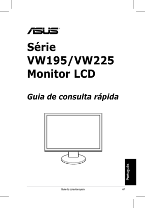 Page 69
Guia de consulta rápida
Portugu�s
Série 
VW195/VW225
Monitor LCD
 
Guia de consulta rápida
 