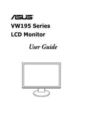 Page 1
  
VW195 Series  
LCD Monitor
User Guide
 