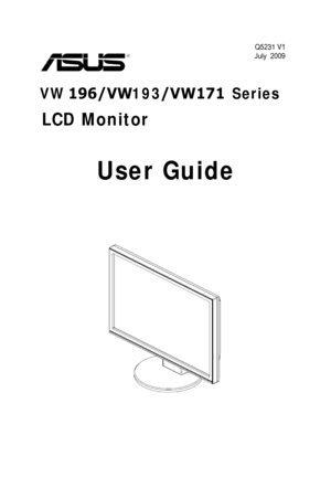 Page 1
VW196/VW 193/VW171  Series 
LCD Monitor
User Guide
Q5231 V1
July  2009
 