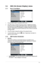 Page 153-1ASUS LCD Monitor VW197 Series
3.1 OSD (On-Screen Display) menu
3.1.1 Howtoreconfigure
VW197
Splendid
Color
Image
Input Select
MoveMenuExit
System Setup
Scenery Mode
Standard Mode
Theater Mode
Game Mode
Night View Mode
sRGB
1. Press the MENU button to activate the OSD menu.
2. Press  and  to navigate through the functions. Highlight and activate 
the desired function by pressing the MENU button. If the function select\
ed 
has a sub-menu, press  and  again to navigate through the sub-menu...