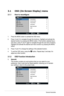 Page 142-3Chapter	3:	General	Instruction
3.1 OSD (On-Screen Display) menu
3.1.1	 How	to	reconfigure
VW199
Splendid
Color
Image
Input Select
MoveMenuExit
System Setup
Scenery Mode
Standard Mode
Theater Mode
Game Mode
Night View Mode
sRGB
1. Press	the	MENU	button	to	activate	the	OSD	menu.
2. Press  and 	to	navigate	through	the	functions.	Highlight	and	activate	the	
desired	function	by	pressing	the	MENU	button.	If	the	function	selected	has	a	
sub-menu,	press	 and 	again	to	navigate	through	the	sub-menu...