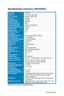 Page 24
3-8Chapter 3: General Instruction  

Specifications	summary	(VW202SR)
Panel TypeTFT LCD
Panel size20" (16:10) wide screen
Max.  ResolutionWSXGA+ 1680 x 1050
Pixel pitch0.258mm
Brightness (Typ.)250cd/m2
Brightness (Max.)300cd/m2
Contrast Ratio (Typ.)800:1
Contrast Ratio (Max.)3000:1 (with ASCR ON)
Viewing angle(H/V) CR>10160˚/160˚
Display colors16.M
Response time5ms
SPLENDID™ Video EnhancementYes
SPLENDID™ selection5 video preset modes (by hotkey)
Auto adjustmentYes (by hotkey)
Color temperature...