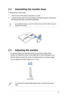 Page 13
2-1ASUS VW220 Series LCD Monitor 
2.1 Assembling the monitor base
To assemble the monitor base:
1. Have the front of the monitor face down on a table.
2. Connect the base with the arm according to the below drawing. A click shows 
that the base has been connected successfully. 
We  recommend  that  you  cover  the  table  surface  with  soft  cloth  to  prevent damage to the monitor. 
2.2  Adjusting the monitor
• For optimal viewing, we recommend that you look at the full face of the 
monitor, then...