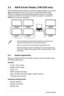 Page 24
3-4Chapter 3: General Instruction  

3.2 ASUS EzLink Display (VW223B only)
ASUS VW223B provides the easy-to-use EzLink Display that allows you to transfer 
digital video signal from your PC to your LCD via a standard USB 2.0 cable. 
Without the necessity of purchasing additional graphics cards, EzLink Dis play 
supports up to 6 ASUS LCD monitors connected to a single PC, providing the 
flexibility for multi-screen applications.
15
6
2
34
• The above illustration of multi-monitor connection is for...