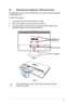 Page 13
5ASUS VW246/VK246 LCD Monitor

2.3 Detaching the arm/base (for VESA wall mount)
The detachable arm/base of the VW246/VK246 LCD monitor is specially designed 
for VESA wall mount. 
To detach the arm/base: 
1. Have the front of the monitor face down on a table.
2. Remove the rubbers in the four screw holes (Figure 1).
3. Use a screwdriver to remove the two arm screws, and then slide out the 
arm/base to detach it from the monitor (Figure 2).
We recommend that you cover the table surface with soft cloth to...