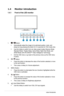 Page 81-2Chapter	1:	Product	Introduction
1.4 Monitor introduction
1.4.1  Front of the LED monitor
4571236
1. 	Button:
•	Automatically	adjust	the	image	to	its	optimized	position,	clock,	and	
phase	by	long	pressing	this	button	for	2-4	seconds	(for	VGA	mode	only).
•	Use	this	hotkey	to	switch	from	six	video	preset	modes	(Scenery	Mode,	
Standard	Mode,	Theater	Mode,	Game	Mode,	Night	View	Mode,	and	
sRGB	Mode)	with	SPLENDID™	Video	Intelligence	Technology.
•	Exit	the	OSD	menu	or	go	back	to	the	previous	menu	as	the	OSD...