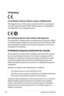 Page 104
A-28Notebook PC User Manual

CE Marking
CE marking for devices without wireless LAN/Bluetooth
The shipped version of this device complies with the requirements 
of the EEC directives 2004/108/EC “Electromagnetic compatibility” 
and 2006/95/EC “Low voltage directive”.
   
CE marking for devices with wireless LAN/ Bluetooth
This equipment complies with the requirements of Directive 1999/5/
EC of the European Parliament and Commission from 9 March, 1999 
governing Radio and Telecommunications Equipment and...