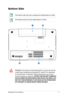 Page 17
Notebook PC User Manual17

Bottom Side
The bottom side may vary in appearance depending on model.
The battery pack size varies depending on model.
WARNING!  The bottom of the Notebook PC can get very hot. Be 
careful when handling the Notebook PC while it is in operation 
or recently been in operation. High temperatures are normal 
during charging or operation. DO NOT USE ON SOFT SURFACES 
SUCH AS BEDS OR SOFAS WHICH MAY BLOCK THE VENTS. DO 
NOT PUT THE NOTEBOOK PC ON YOUR LAP OR OTHER PARTS 
OF THE...