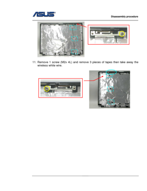 Page 35
                   Disassembly procedure 
                                                                                         
                                              
 
      
11. Remove 1 screw (M2x 4L) and remove 3 pieces of tapes then take away the 
wireless white wire. 
 
                                             
2 - 24  