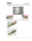 Page 39
                     Assembly procedure  
                                                                                         
                                                  
7.  Install the both hinge on LCD back cover and secure 2 screws (M2x 6L) to 
secure them. 
 
   
 
 
 
 
 
 
 
8.  Install the inverter board on LCD back  cover and connect the inverter cable. 
 
    
 
9.  Secure 1 screw (M2x 4L) to secure it. 
    . 
         
M2.5*6LM2.5*6L
M2*4L
3 - 4  