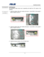 Page 37
                     Assembly procedure  
                                                                                         
                                                  
LCD Module LCD MODULE 
 The illustrations below show how to assemble and install the LCD module of the 
notebook.  
             
1.  Install the wireless wh ite wire module and secure 1  screw (M2x 4L) then paste 3 
pieces of tapes  to secure it. LCD MODULE 
ASSEMBLY  
                                             
 
 
 
2....