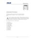 Page 29
                   Assembly procedure  
                                                                                         
Chapter 
3 
Assembly Procedure 
Please follow the information provided in this section to perform the complete 
assembly procedure of the notebook.  Be sure to use proper tools described 
before. 
fter you have completed the previous chapter of complete disassembly, please follow this 
chapter to assemble the notebook back together.  This chapter describes the procedures 
of...